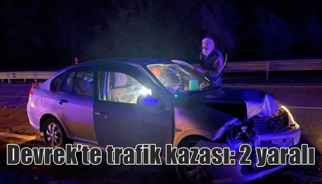  Devrek’te trafik kazası: 2 yaralı