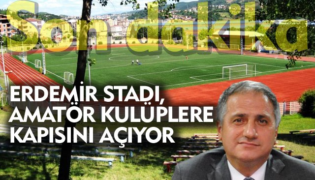 ERDEMİR STADI, AMATÖR KULÜPLERE KAPISINI AÇIYOR