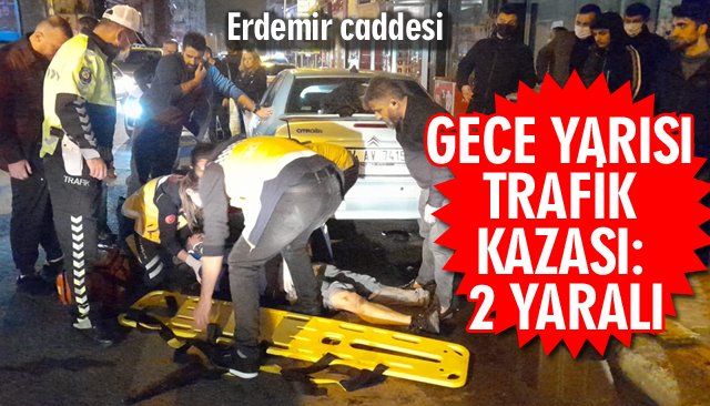 GECE YARISI TRAFİK KAZASI: 2 YARALI