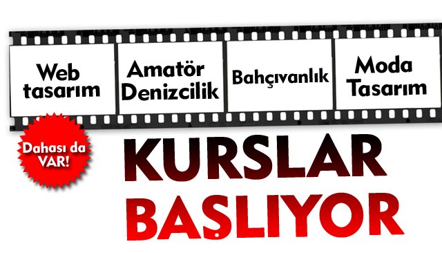 KURSLAR BAŞLIYOR; BU YIL SÜRPRİZ KONULAR VAR…