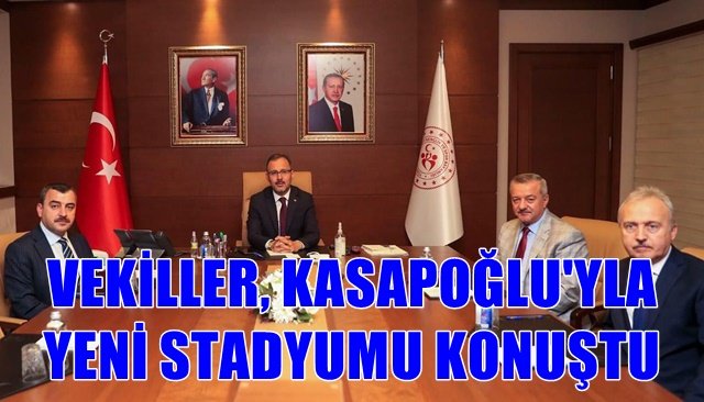 Milletvekilleri Bakan Kasapoğlu´yla yeni stadyumu konuştu