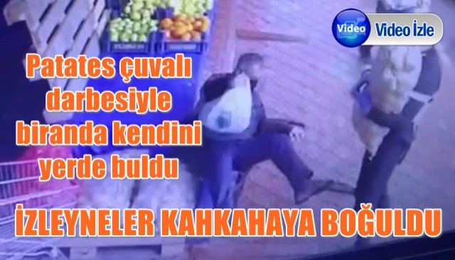 Patates çuvalı darbesiyle biranda kendini yerde buldu