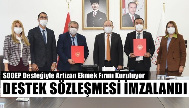 SOGEP Desteğiyle Artizan Ekmek Fırını Kuruluyor… DESTEK SÖZLEŞMESİ İMZALANDI