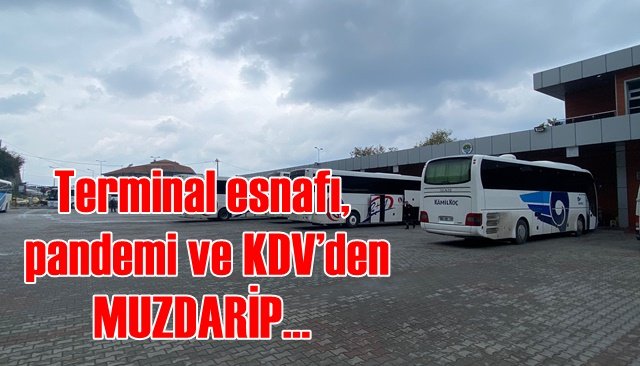 Terminal esnafı, pandemi ve KDV’den muzdarip