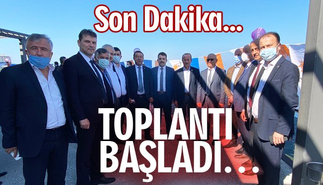 TOPLANTI BAŞLADI…