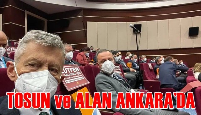 TOSUN ve ALAN ANKARA’DA