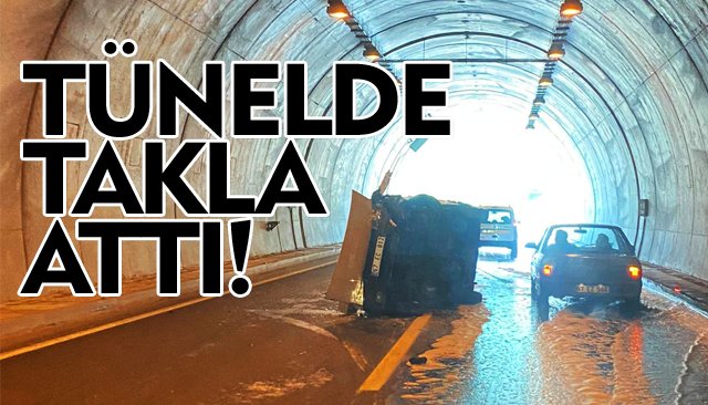 TÜNELDE TAKLA ATTI!