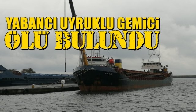 Yabancı uyruklu gemici ölü bulundu