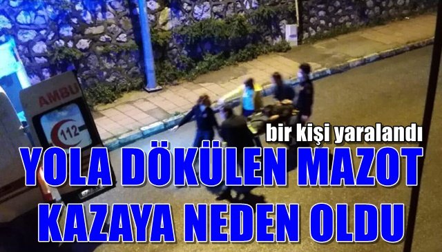 YOLA DÖKÜLEN MAZOT KAZAYA NEDEN OLDU