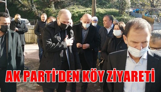 AK PARTİ’DEN KÖY ZİYARETİ