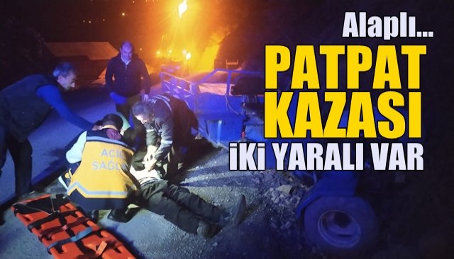 Alaplı… PATPAT DEVRİLDİ, 2 KİŞİ YARALI 