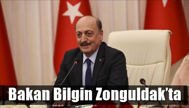  Bakan Bilgin Zonguldak’ta