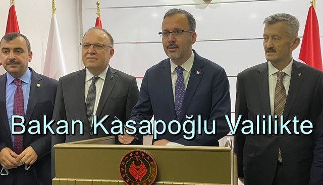 Bakan Kasapoğlu Valilikte 