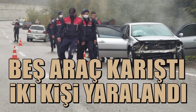 BEŞ ARAÇ KARIŞTI…İKİ KİŞİ YARALANDI