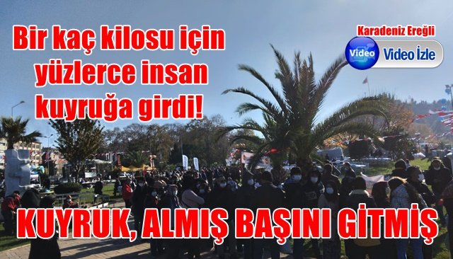 Bir kaç kilosu için yüzlerce insan kuyruğa girdi!