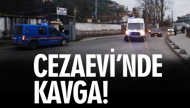 CEZAEVİ’NDE KAVGA!