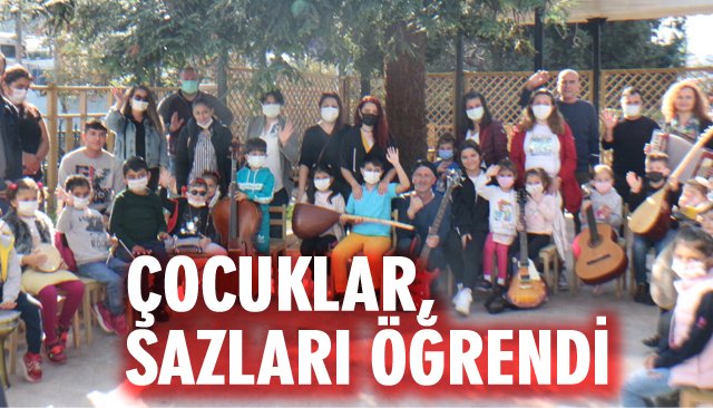 ÇOCUKLAR, SAZLARI ÖĞRENDİ 