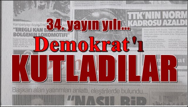 Demokrat’ı kutladılar…