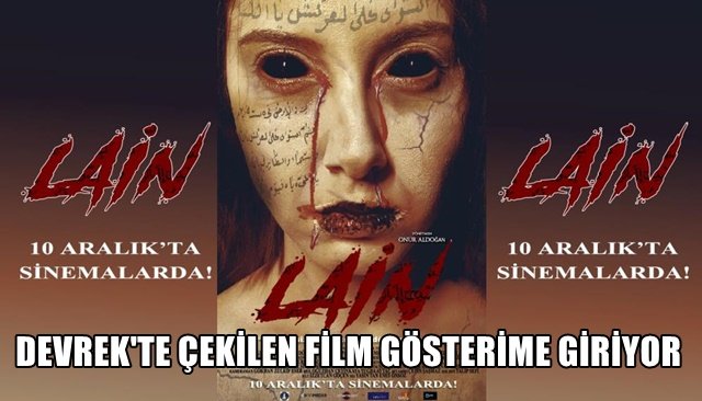 Devrek’te çekilen Lain filmi vizyona giriyor