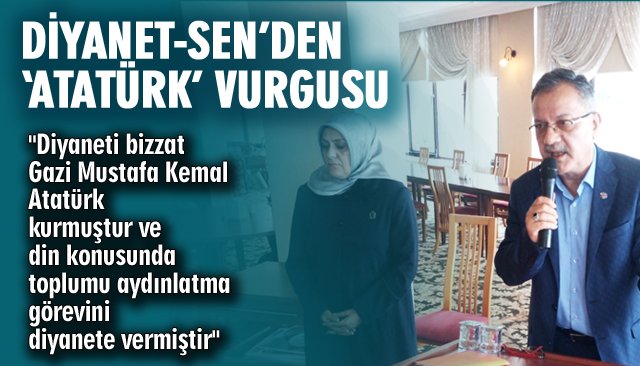 DİYANET-SEN’DEN ‘ATATÜRK’ VURGUSU