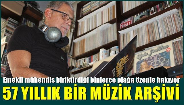 Emekli mühendis biriktirdiği binlerce plağa özenle bakıyor