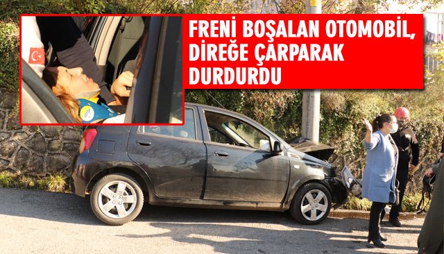 FRENİ BOŞALAN OTOMOBİL, DİREĞE ÇARPARAK DURDURDU