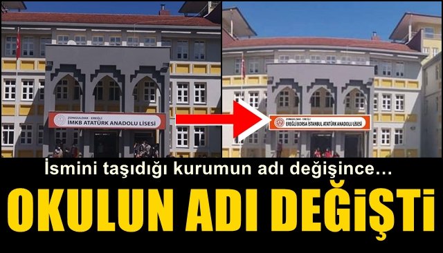 İsmini taşıdığı kurumun adı değişince… OKULUN ADI DA DEĞİŞTİ