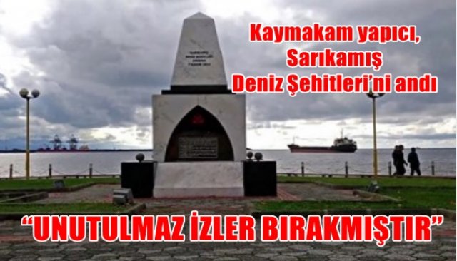 Kaymakam yapıcı, Sarıkamış Deniz Şehitleri’ni andı