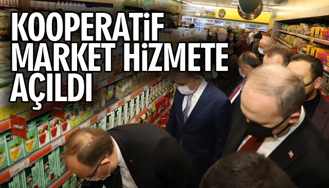 KOOPERATİF MARKET HİZMETE AÇILDI