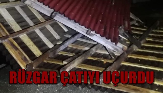  Kuvvetli rüzgar ve yağış çatıyı uçurdu