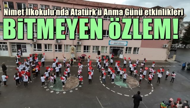 Nimet İlkokulu’nda Atatürk’ü Anma Günü etkinlikleri… DİNMEYEN ÖZLEM