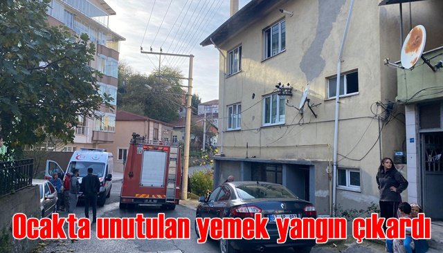 Ocakta unutulan yemek yangın çıkardı   