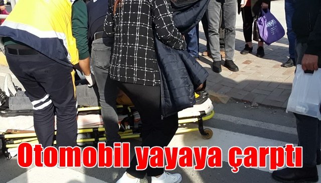  Otomobil yayaya çarptı