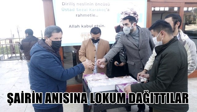 ŞAİRİN ANISINA LOKUM DAĞITTILAR