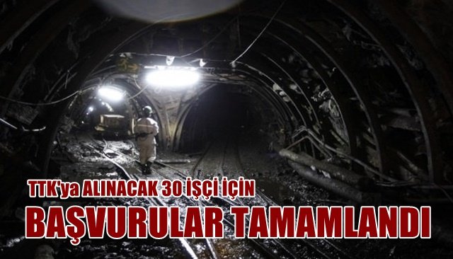 TTK’ya 30 işçi alınacaktı başvurular tamamlandı