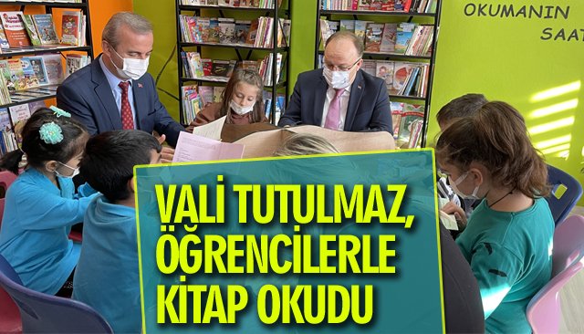 VALİ TUTULMAZ, ÖĞRENCİLERLE KİTAP OKUDU 