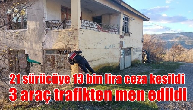 21 sürücüye 13 bin lira ceza kesildi