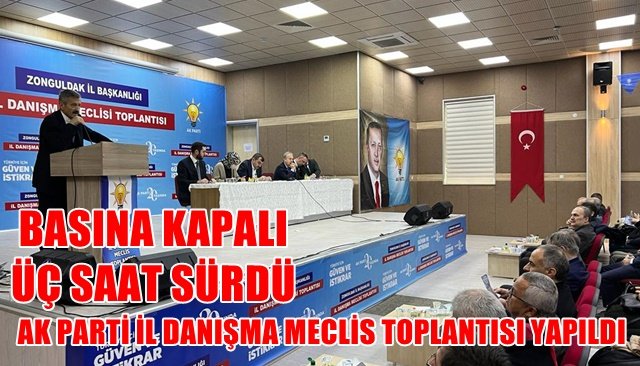 AK PARTİ İL DANIŞMA MECLİS TOPLANTISI YAPILDI