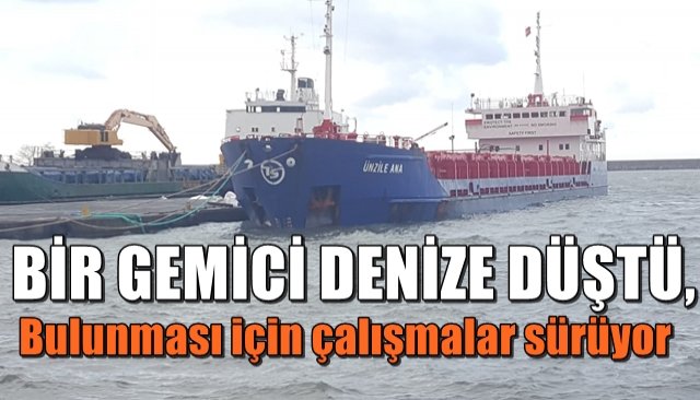BİR GEMİCİ DENİZE DÜŞTÜ, ARAMALAR DEVAM EDİYOR