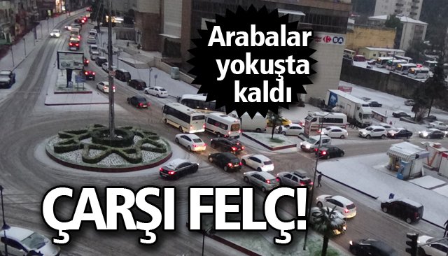 ÇARŞI FELÇ!