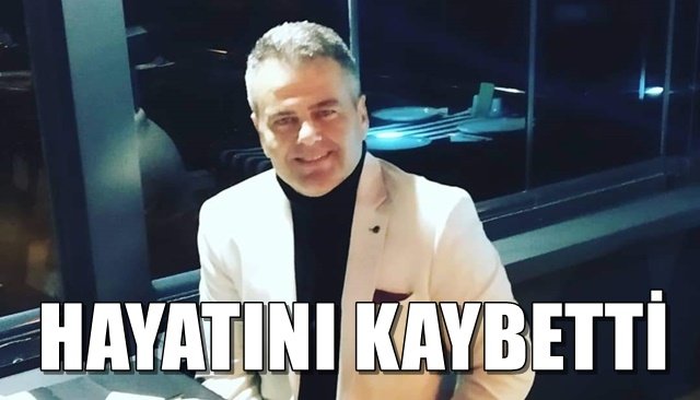 GENÇ YAŞTA HAYATINI KAYBETTİ