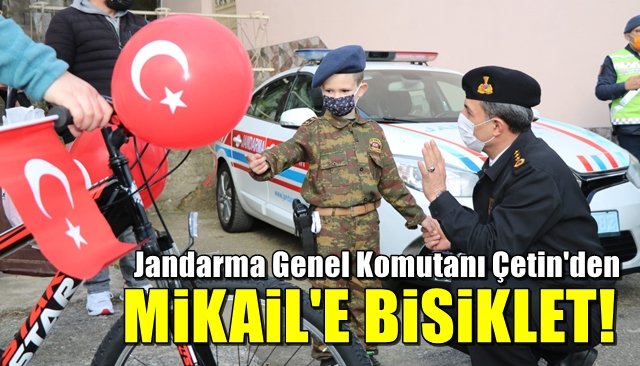 Jandarma Genel Komutanı Orgenenal Çetin, Mikail’e bisiklet armağan etti…