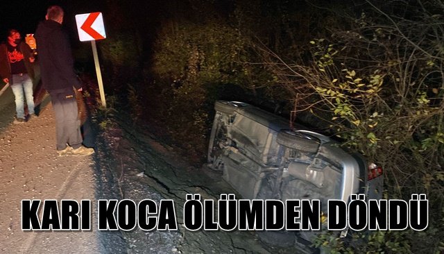 KARI KOCA ÖLÜMDEN DÖNDÜ