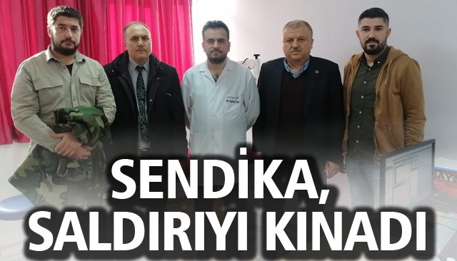 SENDİKA, SALDIRIYI KINADI