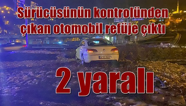  Sürücüsünün kontrolünden çıkan otomobil refüje çıktı: 2 yaralı