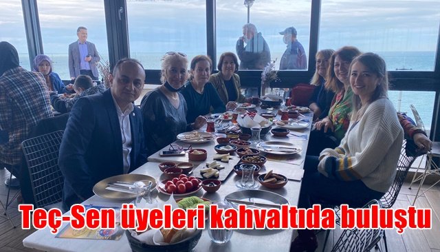 Teç-Sen üyeleri kahvaltıda buluştu