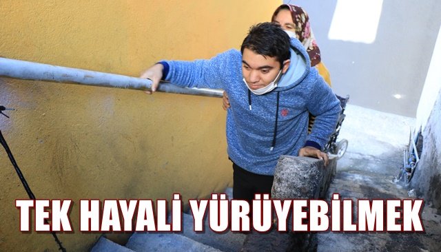 Tek hayali yürüyebilmek...