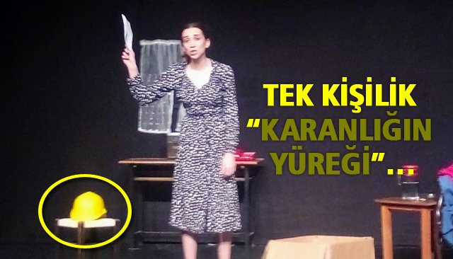 TEK KİŞİLİK “KARANLIĞIN YÜREĞİ”…