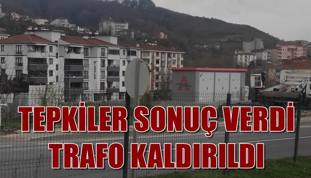TEPKİLER SONUÇ VERDİ, TRAFO KALDIRILDI