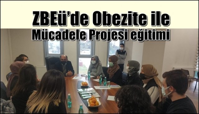 ZBEÜ’de Obezite ile Mücadele Projesi eğitimi